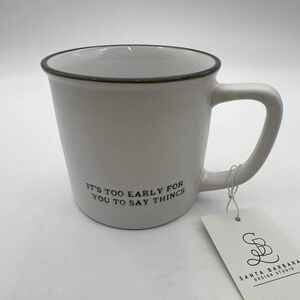 Santa Barbara Design Studio "It's Too Early For You To Say Things" Mug White Nwt